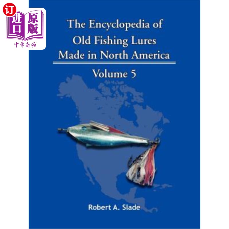 海外直订The Encyclopedia of Old Fishing Lures: Made in North America 旧鱼饵百科全书:北美制造