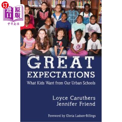 海外直订Great Expectations: What Kids Want From Our Urban Public Schools 《远大期望:城市公立学校的孩子们想要什么