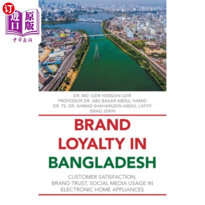 海外直订Brand Loyalty in Bangladesh: Customer Satisfaction, Brand Trust, Social Media Us 孟加拉国的品牌忠诚度:客户