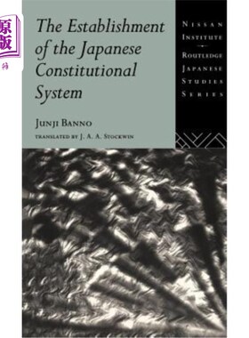 海外直订The Establishment of the Japanese Constitutional System 日本宪法制度的建立