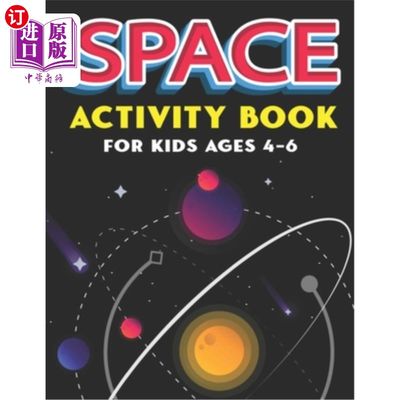 海外直订Space Activity Book for Kids Ages 4-6: Explore, Fun with Learn and Grow, A Fanta 4-6岁儿童的太空活动书:探索