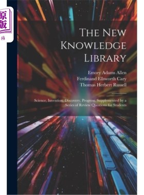 海外直订The New Knowledge Library: Science, Invention, Discovery, Progress. Supplemented 新知识图书馆：科学、发明、