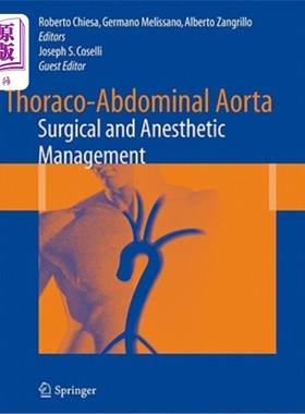海外直订医药图书Thoraco-Abdominal Aorta: Surgical and Anesthetic Management 胸腹主动脉:手术和麻醉管理
