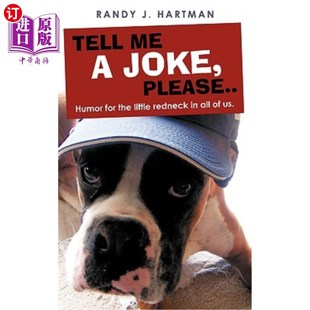 海外直订Tell Me a Joke, Please..: Humor for the Little Redneck in All of Us. 请给我讲个笑话:我们所有人的小乡巴佬的