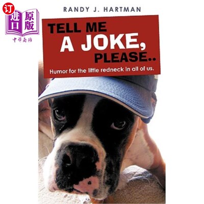 海外直订Tell Me a Joke, Please..: Humor for the Little Redneck in All of Us. 请给我讲个笑话:我们所有人的小乡巴佬的