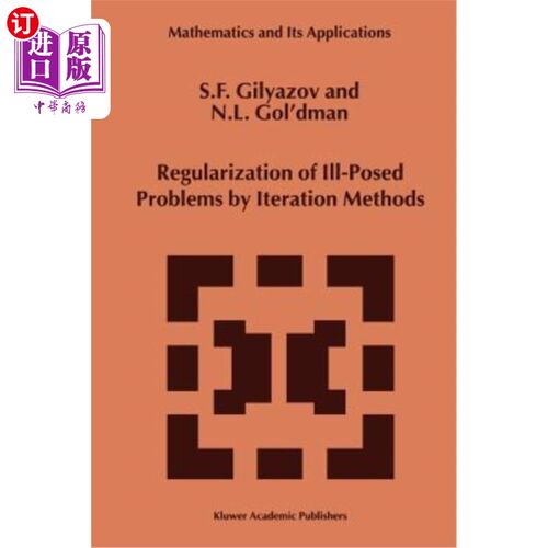 海外直订Regularization of Ill-Posed Problems by Iteration Methods 用迭代法正则化不适定问题