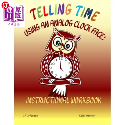 海外直订Telling Time Using An Analog Clock Face: Instructional Workbook 使用模拟钟面计时:指导手册