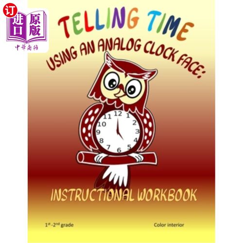 海外直订Telling Time Using An Analog Clock Face: Instructional Workbook 使用模拟钟面计时:指导手册