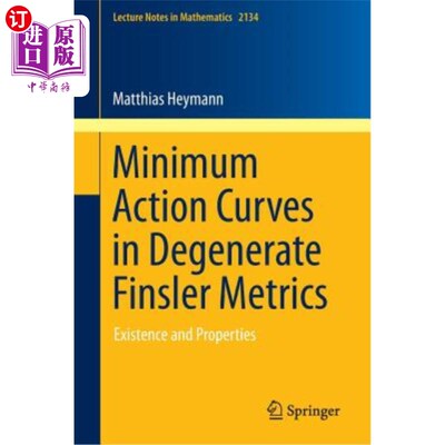 海外直订Minimum Action Curves in Degenerate Finsler Metrics: Existence and Properties 退化Finsler度量中的最小作用曲