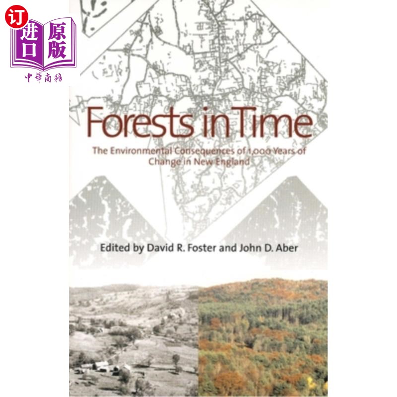 海外直订Forests in Time: The Environmental Consequences of 1,000 Years of Change in New适时的森林:新英格兰1000年