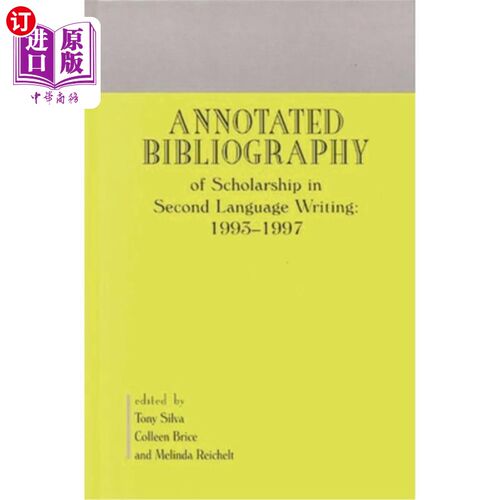 海外直订Annotated Bibliography of Scholarship in Second Language Writing: 1993-1997 第二语言写作学术注释书目:1993-1