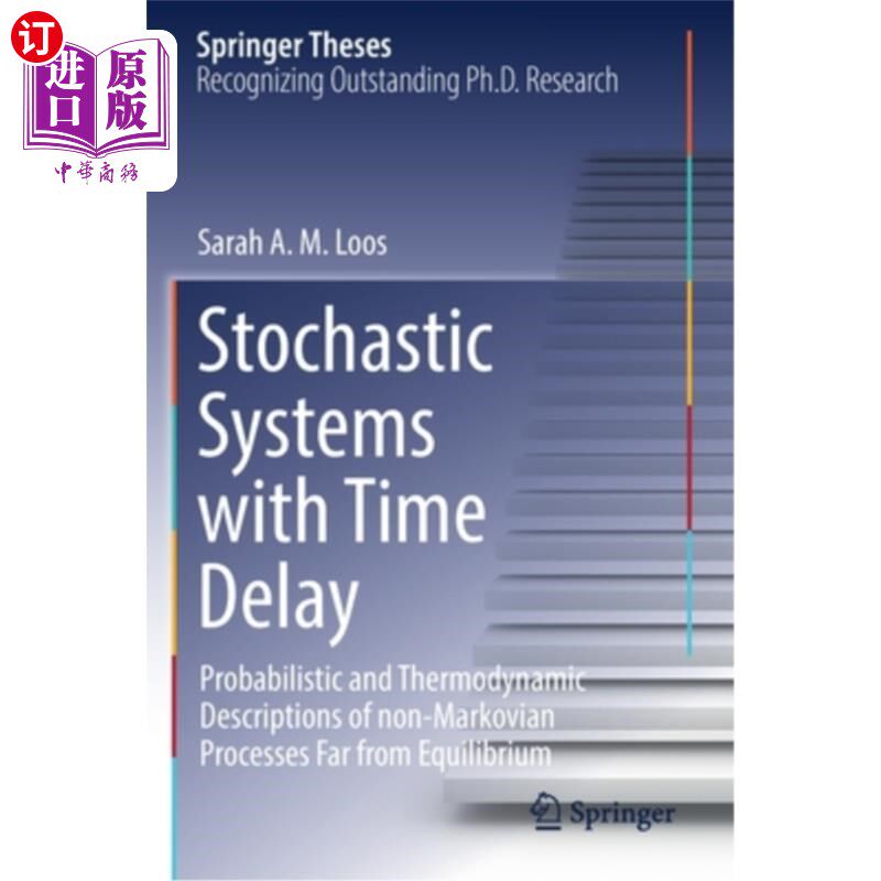 海外直订Stochastic Systems with Time Delay: Probabilistic and Thermodynamic Descriptions 时滞随机系统:远离平衡的非