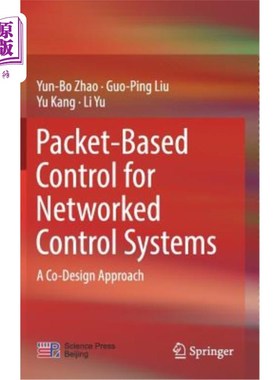 海外直订Packet-Based Control for Networked Control Systems: A Co-Design Approach 控制系统中基于数据包的控制：一