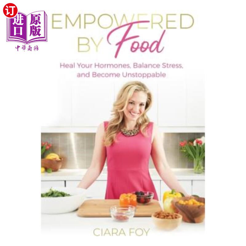 海外直订医药图书Empowered by Food: Heal Your Hormones, Balance Stress, and Become Unstoppable 授权通过食品:治愈你