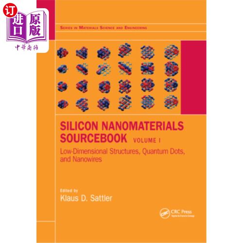 海外直订Silicon Nanomaterials Sourcebook: Low-Dimensional Structures, Quantum Dots, and  硅纳米材料资料书:低维结构