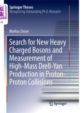 海外直订Search for New Heavy Charged Bosons and Measurement of High-Mass Drell-Yan Produ 寻找新的重带电玻色子及质子