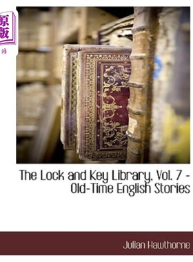 海外直订The Lock and Key Library, Vol. 7 - Old-Time English Stories 锁和钥匙图书馆，第7卷-旧时英语故事