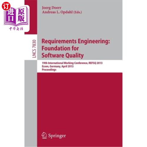海外直订Requirements Engineering: Foundation for Software Quality: 19th International Wo 需求工程：软件质量的基础：