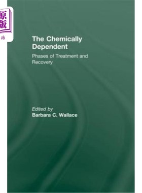 海外直订医药图书Chemically Dependent: Phases Of Treatment And Recovery 化学依赖：处理和回收阶段
