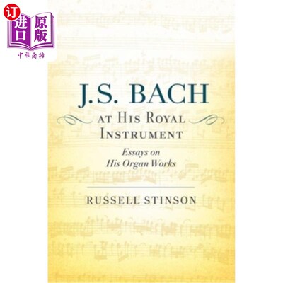 海外直订J. S. Bach at His Royal Instrument: Essays on His Organ Works 巴赫的皇家乐器:管风琴作品论丛