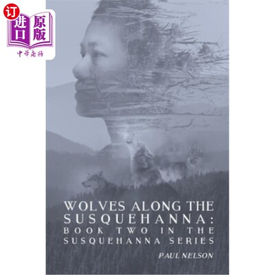 海外直订Wolves Along the Susquehanna: Book 2 in the Susquehanna Series 萨斯奎哈纳河上的狼:萨斯奎哈纳系列的第2本书
