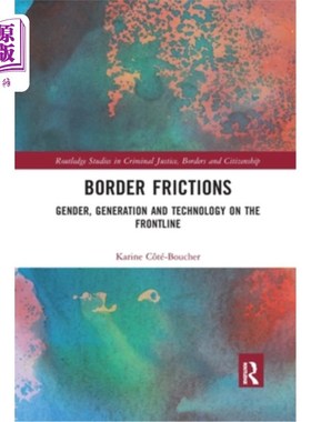 海外直订Border Frictions: Gender, Generation and Technology on the Frontline 《边界摩擦:前线的性别、世代和技术》