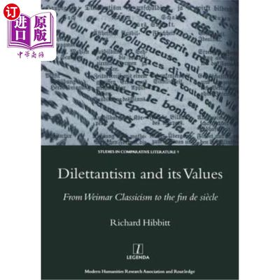 海外直订Dilettantism and Its Values: From Weimar Classicism to the Fin de Siecle 业余主义及其价值:从魏玛古典主义到F