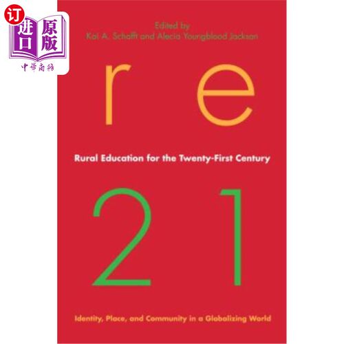 海外直订Rural Education for the Twenty-First Century: Identity, Place, and Community in  21世纪的乡村教育:全球化世