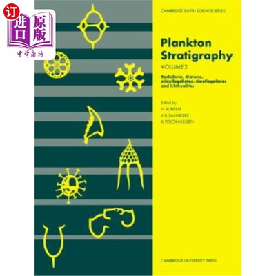 海外直订Plankton Stratigraphy: Volume 2, Radiolaria, Diatoms, Silicoflagellates, Dinofla 浮游生物地层学:第2卷，放射虫