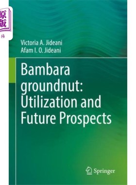 海外直订Bambara groundnut: Utilization and Future Prospe... 班巴拉花生:利用与未来展望