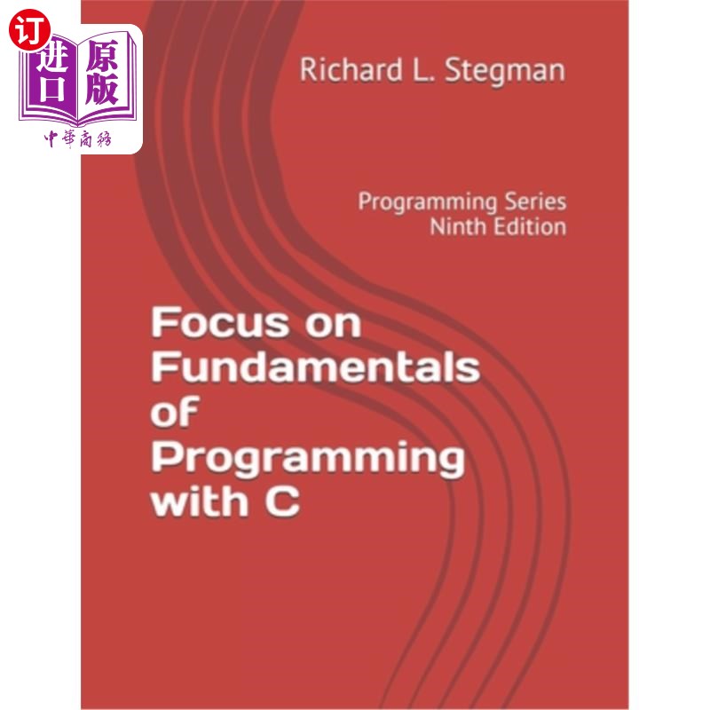 海外直订Focus on Fundamentals of Programming with C: Programming Series Ninth Edition 关注C:编程系列第九版的编程基