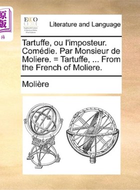 海外直订Tartuffe, Ou L'Imposteur. Comedie. Par Monsieur de Moliere. = Tartuffe, ... from 塔塔夫，你是冒牌货。喜剧。