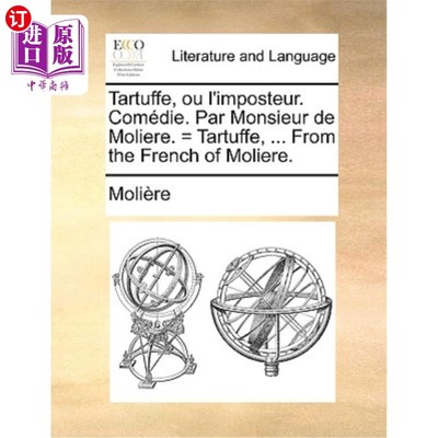 海外直订Tartuffe, Ou L'Imposteur. Comedie. Par Monsieur de Moliere. = Tartuffe, ... from 塔塔夫，你是冒牌货。喜剧。
