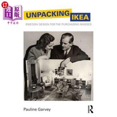 海外直订Unpacking Ikea: Swedish Design for the Purchasing Masses 打开宜家:瑞典设计为购买大众