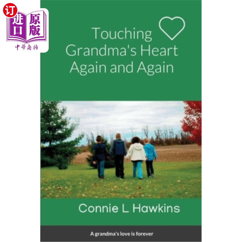 海外直订Touching Grandma's Heart Again and Again: By Connie L Hawkins 一次次触动祖母的心：康妮·霍金斯著