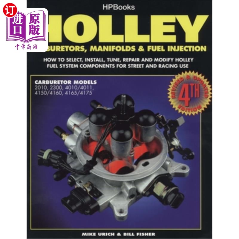 海外直订Holley Carburetors, Manifolds & Fuel Injections: How to Select, Install, Tune, R 霍利化油器,歧管和燃油喷射