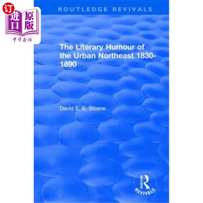 海外直订Routledge Revivals: The Literary Humour of the Urban Northeast 1830-1890 (1983) 劳特利奇复兴:1830