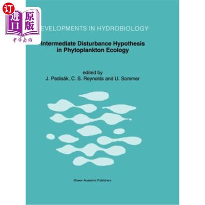 海外直订Intermediate Disturbance Hypothesis in Phytoplankton Ecology: Proceedings of the 浮游植物生态学的中间干扰假