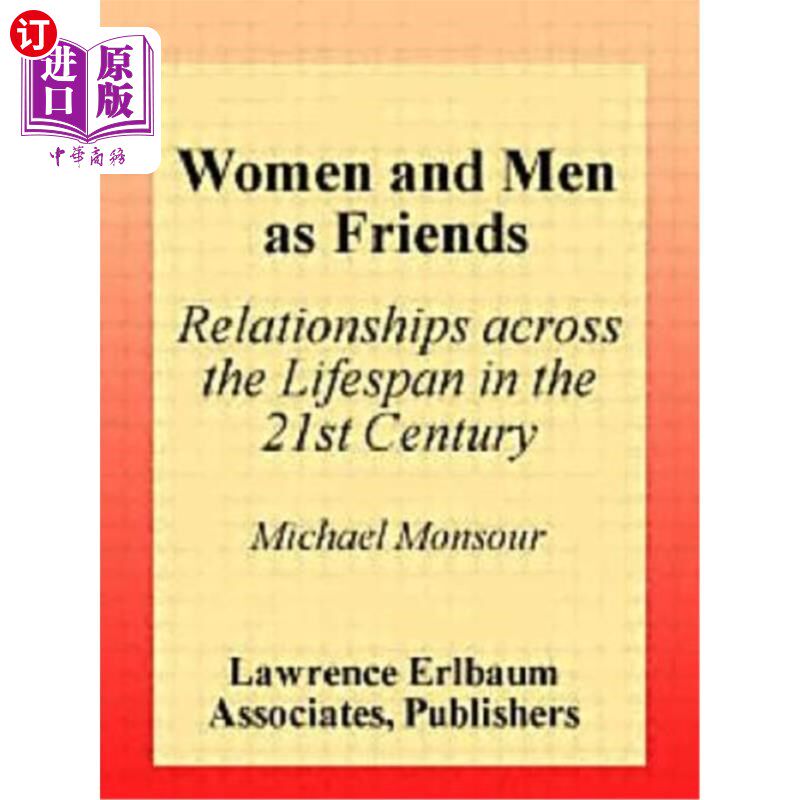 海外直订Women and Men As Friends: Relationships Across the Life Span in the 21st Century 女人和男人作为朋友:关系跨