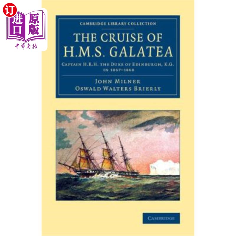 海外直订The Cruise of H.M.S. Galatea: Captain H.R.H. the Duke of Edinburgh, K.G., in 186 H.M.S.加拉蒂亚号邮轮：1