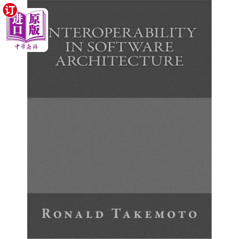 海外直订Interoperability in Software Architecture 软件体系结构中的互操作性 书籍/杂志/报纸 科普读物/自然科学/技术类原版书 原图主图