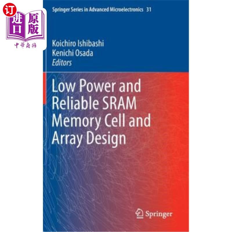 海外直订Low Power and Reliable Sram Memory Cell and Array Design 低功耗、可靠的Sram存储单元和阵列设计