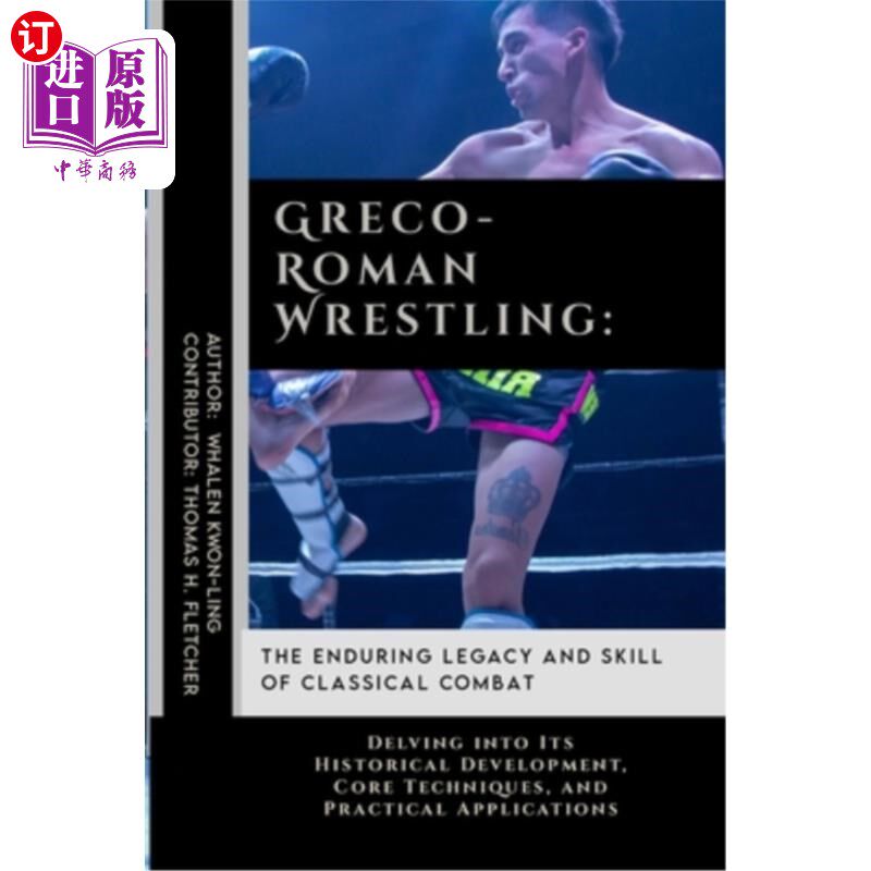 海外直订医药图书Greco-Roman Wrestling: The Enduring Legacy and Skill of Classical Combat: Delvin 希腊-罗马摔跤：持
