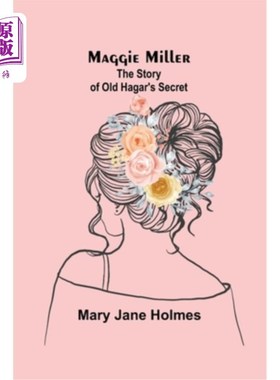 海外直订Maggie Miller: The Story of Old Hagar's Secret 玛吉·米勒:《老夏甲的秘密》