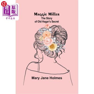 海外直订Maggie Miller: The Story of Old Hagar's Secret 玛吉·米勒:《老夏甲的秘密》