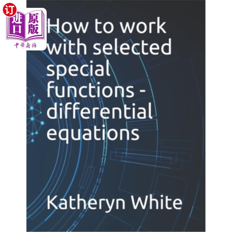 海外直订How to work with selected special functions - differential equations 如何使用选定的特殊函数-微分方程