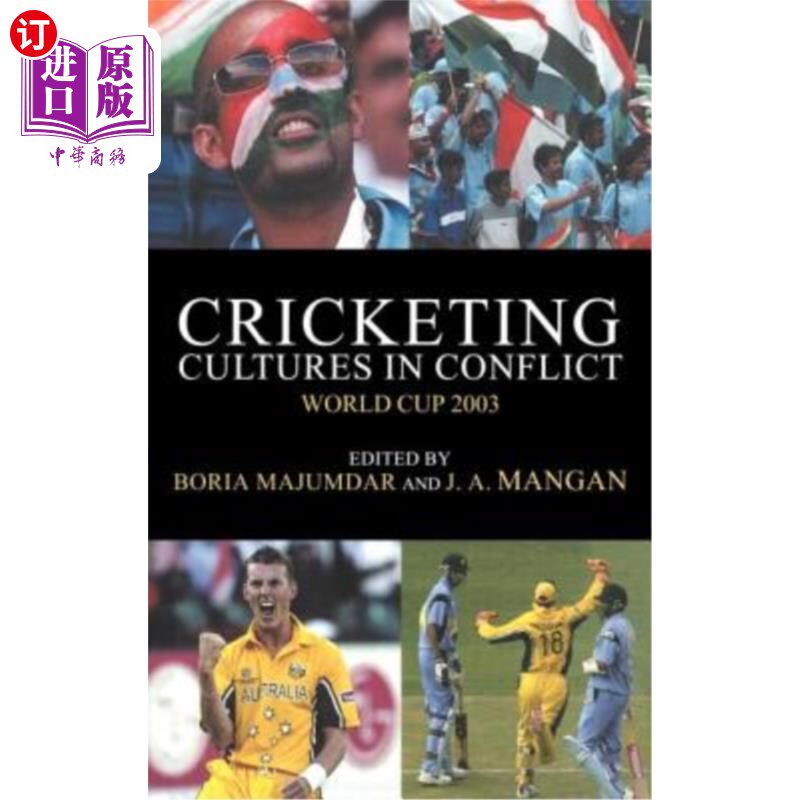 海外直订Cricketing Cultures in Conflict: Cricketing World Cup 2003 冲突中的板球文化:2003年板球世界杯