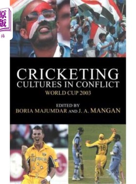 海外直订Cricketing Cultures in Conflict: Cricketing World Cup 2003 冲突中的板球文化:2003年板球世界杯