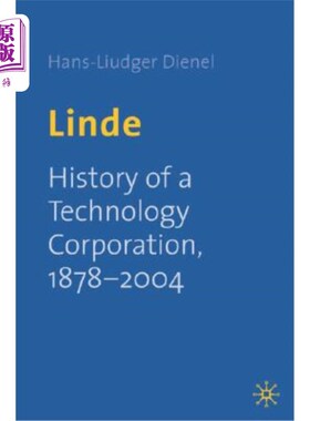 海外直订Linde: History of a Technology Corporation, 1879-2004 林德:科技公司的历史，1879-2004