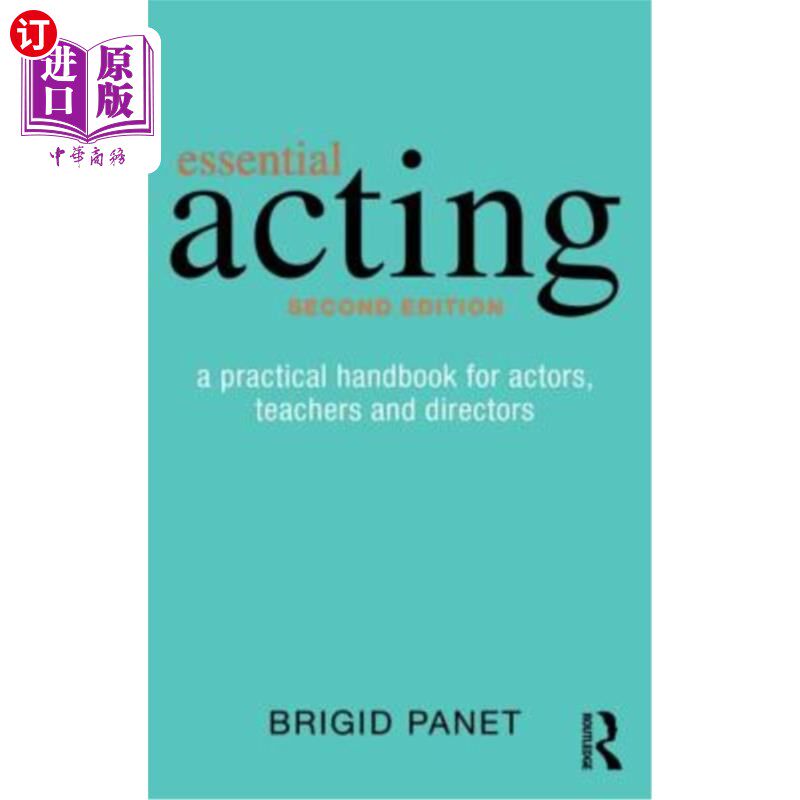 海外直订Essential Acting: A Practical Handbook for Actors, Teachers and Directors 《基本表演：演员、教师和导演实用